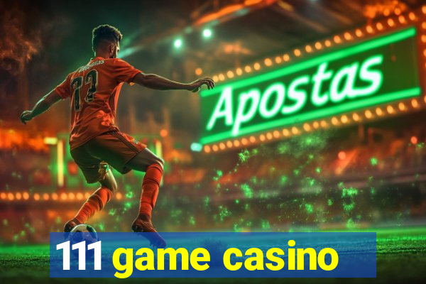 111 game casino